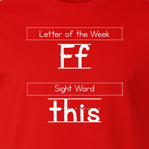 Teacher T-Shirt, Letter of the Week F and Sight Word This Design for Back to School