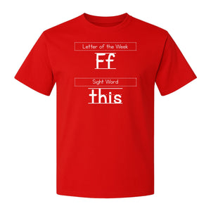 Teacher T-Shirt, Letter of the Week F and Sight Word This Design for Back to School