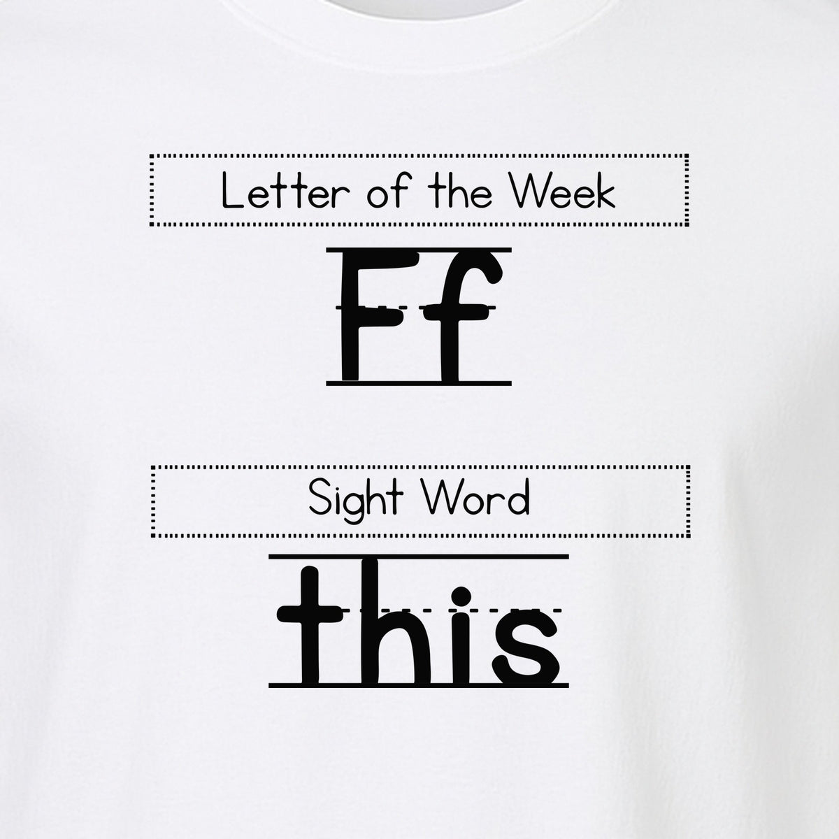 Teacher T-Shirt, Letter of the Week F and Sight Word This Design for Back to School
