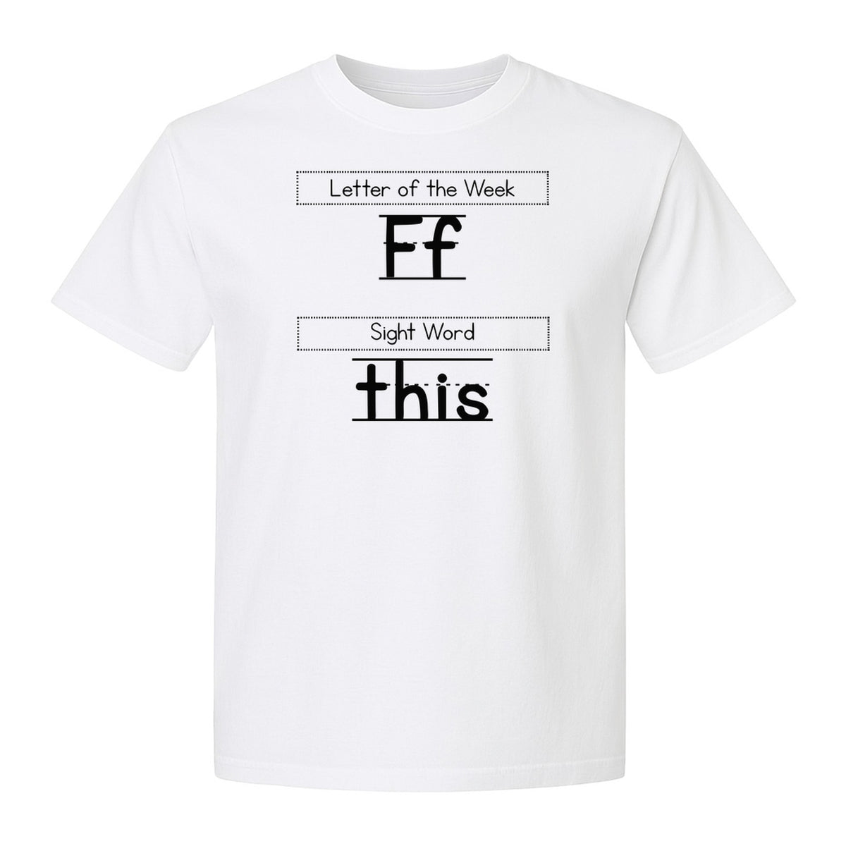 Teacher T-Shirt, Letter of the Week F and Sight Word This Design for Back to School
