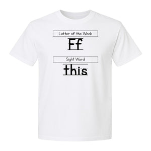 Teacher T-Shirt, Letter of the Week F and Sight Word This Design for Back to School