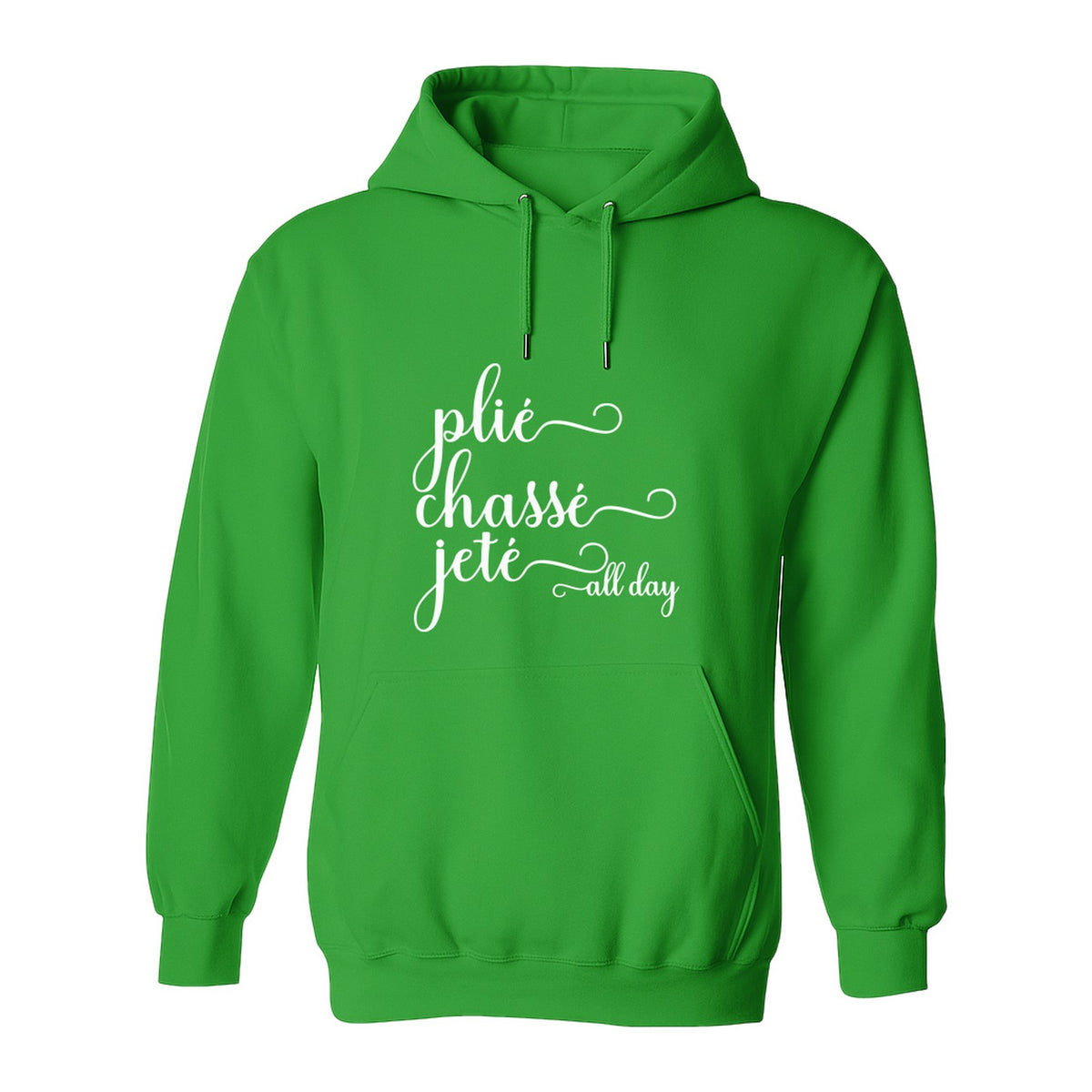Ballet Dance Hoodie, Plie Chasse Jete All Day Script Pullover for Dancers and Teachers