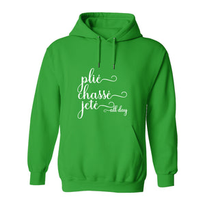 Ballet Dance Hoodie, Plie Chasse Jete All Day Script Pullover for Dancers and Teachers