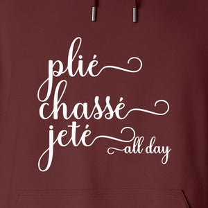 Ballet Dance Hoodie, Plie Chasse Jete All Day Script Pullover for Dancers and Teachers