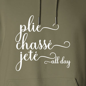 Ballet Dance Hoodie, Plie Chasse Jete All Day Script Pullover for Dancers and Teachers