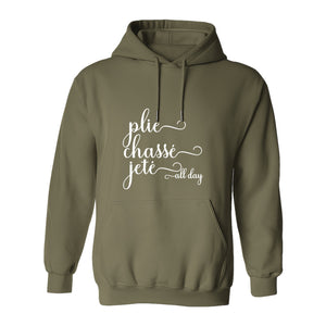 Ballet Dance Hoodie, Plie Chasse Jete All Day Script Pullover for Dancers and Teachers