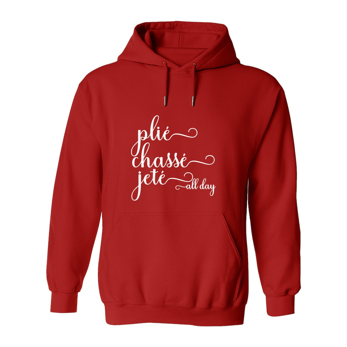 Ballet Dance Hoodie, Plie Chasse Jete All Day Script Pullover for Dancers and Teachers
