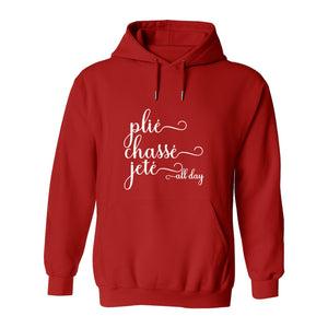 Ballet Dance Hoodie, Plie Chasse Jete All Day Script Pullover for Dancers and Teachers
