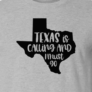 Texas Is Calling and I Must Go T-Shirt, State Outline Travel Graphic for Lone Star Road Trips