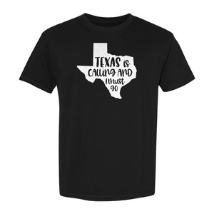 Texas Is Calling and I Must Go T-Shirt, State Outline Travel Graphic for Lone Star Road Trips