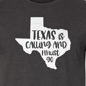 Texas Is Calling and I Must Go T-Shirt, State Outline Travel Graphic for Lone Star Road Trips