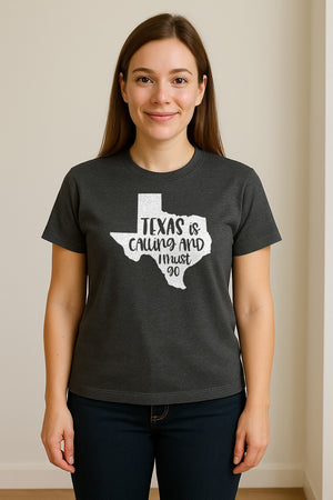 Texas Is Calling and I Must Go T-Shirt, State Outline Travel Graphic for Lone Star Road Trips