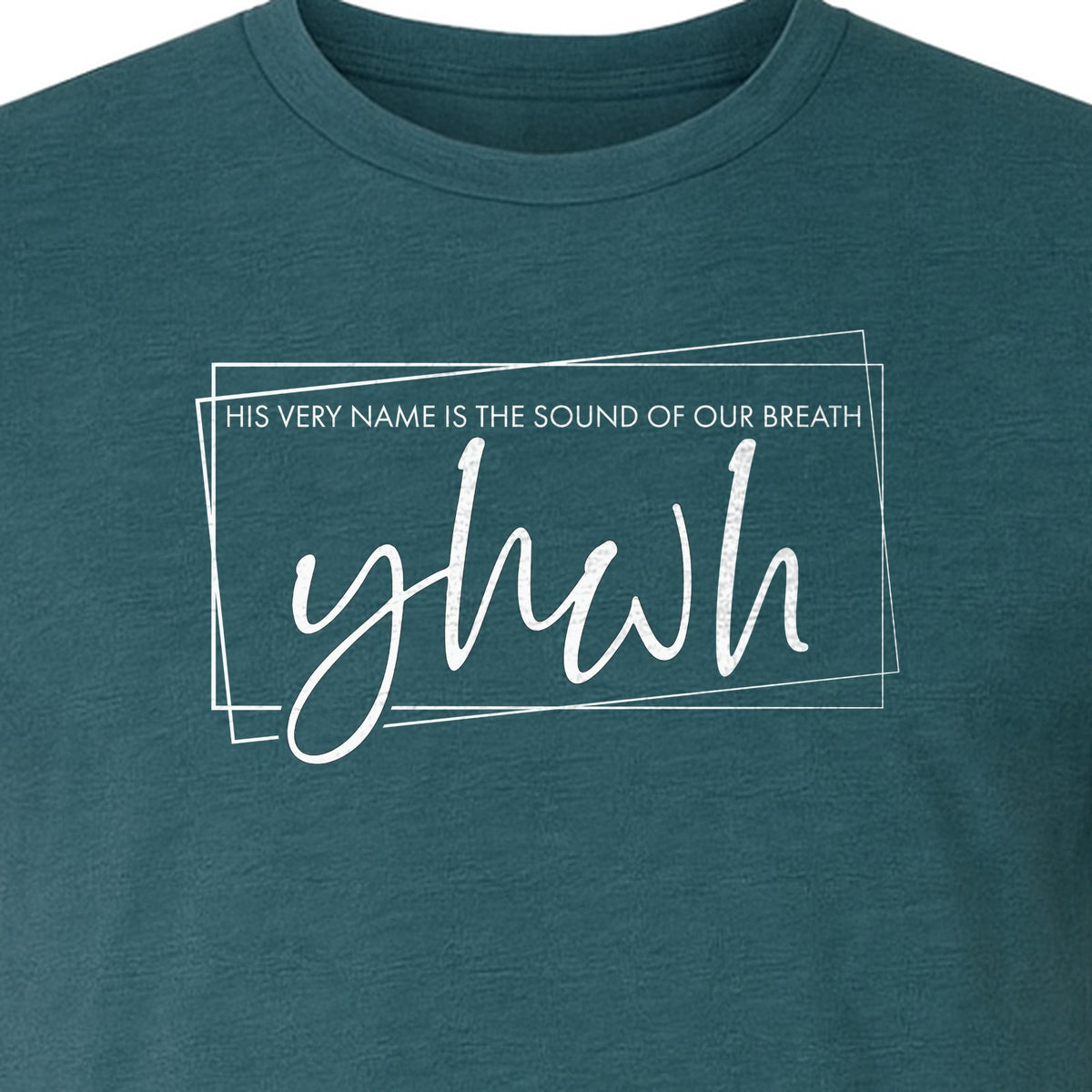 YHWH T-Shirt, His Very Name Is the Sound of Our Breath Faith Graphic for Christians