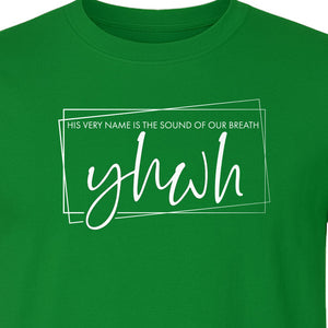 YHWH T-Shirt, His Very Name Is the Sound of Our Breath Faith Graphic for Christians