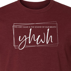 YHWH T-Shirt, His Very Name Is the Sound of Our Breath Faith Graphic for Christians