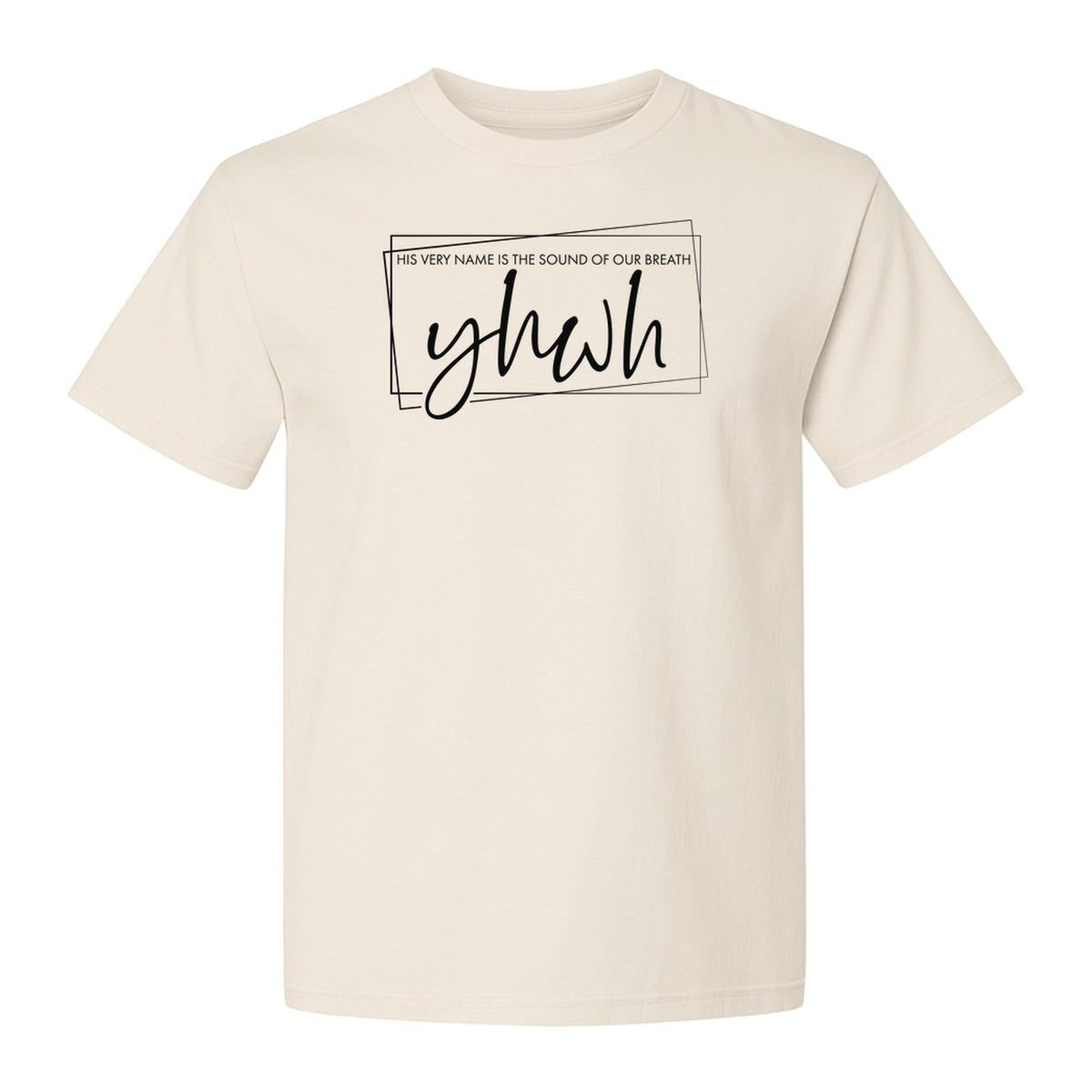 YHWH T-Shirt, His Very Name Is the Sound of Our Breath Faith Graphic for Christians
