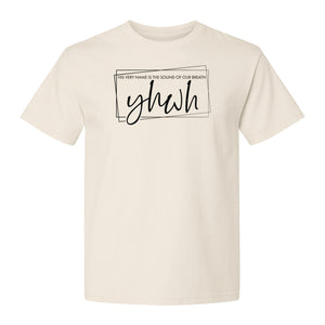 YHWH T-Shirt, His Very Name Is the Sound of Our Breath Faith Graphic for Christians
