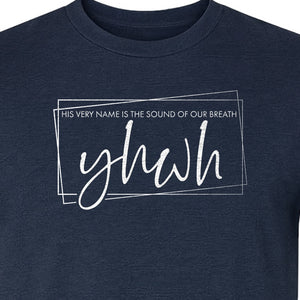 YHWH T-Shirt, His Very Name Is the Sound of Our Breath Faith Graphic for Christians