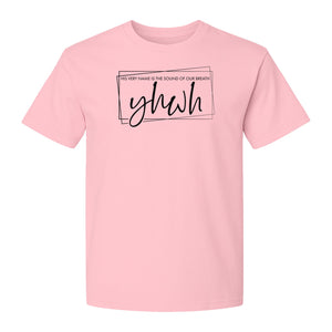 YHWH T-Shirt, His Very Name Is the Sound of Our Breath Faith Graphic for Christians