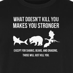 Shark Bear Dragon T-Shirt, What Doesn't Kill You Sarcastic Survival Humor Graphic