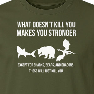 Shark Bear Dragon T-Shirt, What Doesn't Kill You Sarcastic Survival Humor Graphic