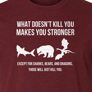 Shark Bear Dragon T-Shirt, What Doesn't Kill You Sarcastic Survival Humor Graphic