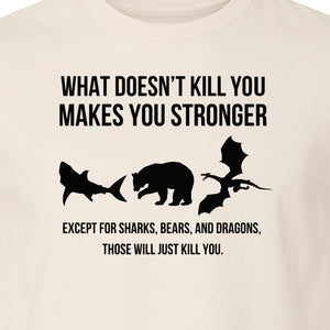Shark Bear Dragon T-Shirt, What Doesn't Kill You Sarcastic Survival Humor Graphic