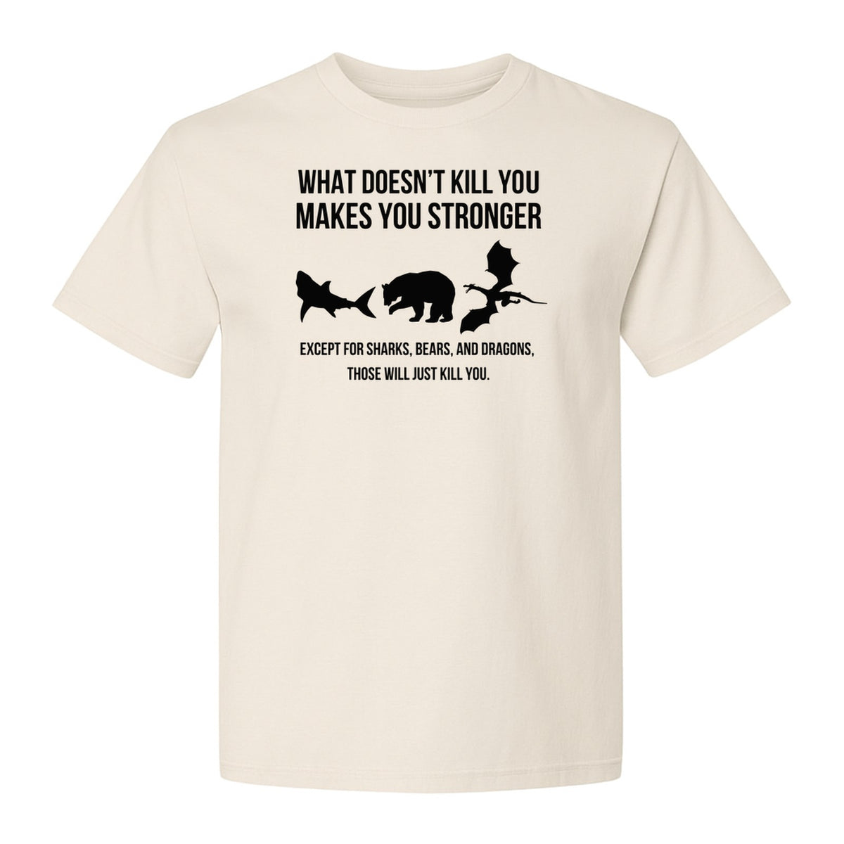 Shark Bear Dragon T-Shirt, What Doesn't Kill You Sarcastic Survival Humor Graphic