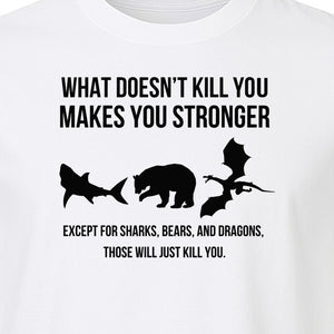 Shark Bear Dragon T-Shirt, What Doesn't Kill You Sarcastic Survival Humor Graphic