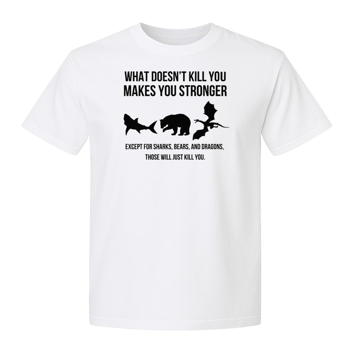 Shark Bear Dragon T-Shirt, What Doesn't Kill You Sarcastic Survival Humor Graphic