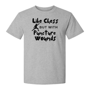 Fencing T-Shirt, Like Chess But With Puncture Wounds Funny Combat Sport Graphic for Fencers and Coaches
