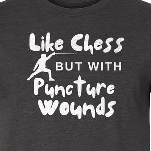 Fencing T-Shirt, Like Chess But With Puncture Wounds Funny Combat Sport Graphic for Fencers and Coaches