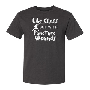 Fencing T-Shirt, Like Chess But With Puncture Wounds Funny Combat Sport Graphic for Fencers and Coaches