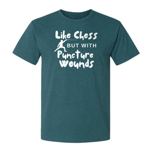 Fencing T-Shirt, Like Chess But With Puncture Wounds Funny Combat Sport Graphic for Fencers and Coaches
