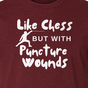 Fencing T-Shirt, Like Chess But With Puncture Wounds Funny Combat Sport Graphic for Fencers and Coaches