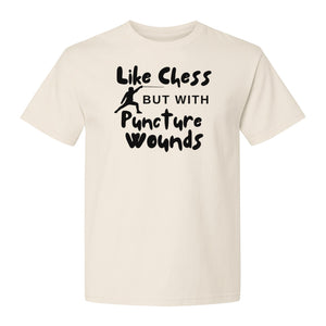 Fencing T-Shirt, Like Chess But With Puncture Wounds Funny Combat Sport Graphic for Fencers and Coaches