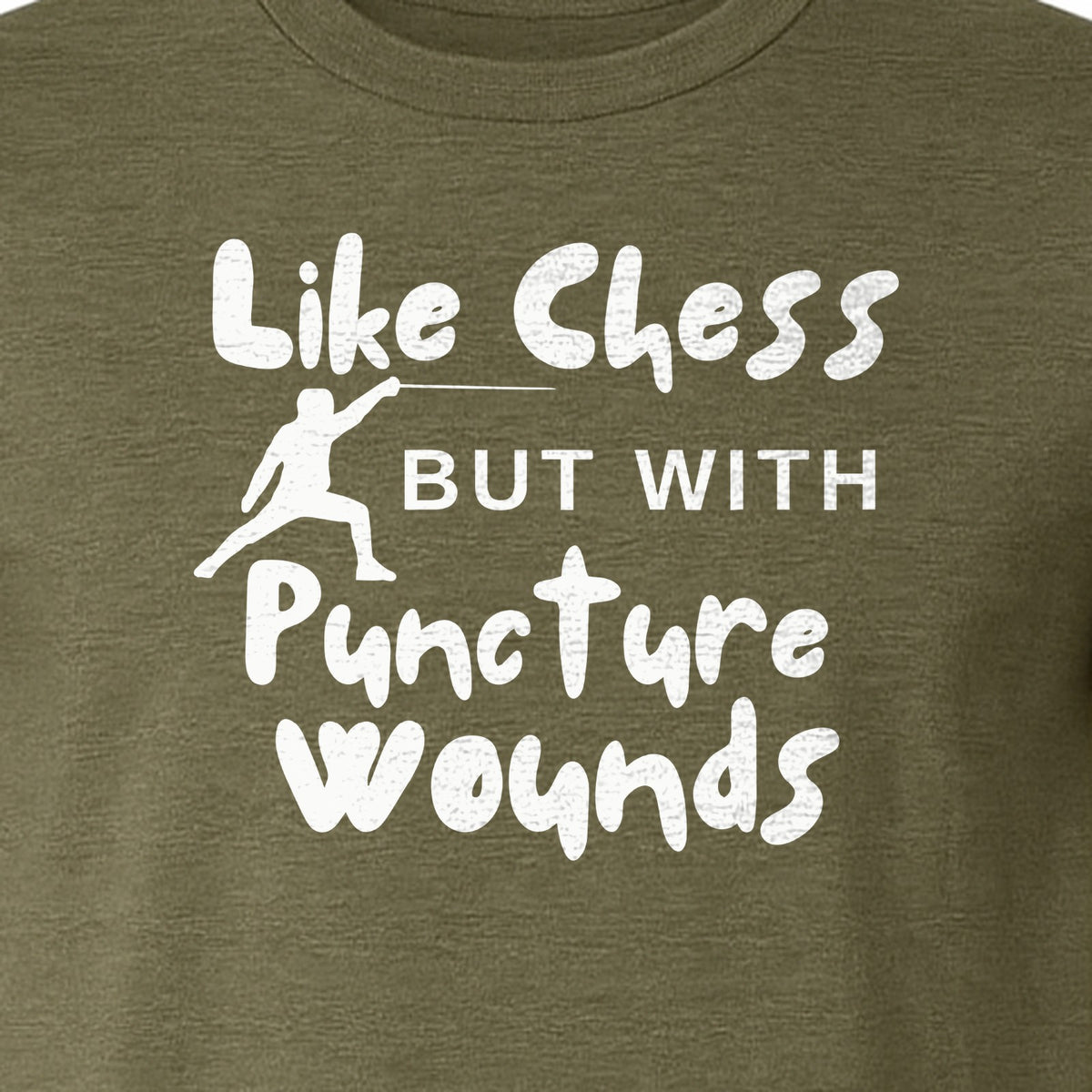 Fencing T-Shirt, Like Chess But With Puncture Wounds Funny Combat Sport Graphic for Fencers and Coaches