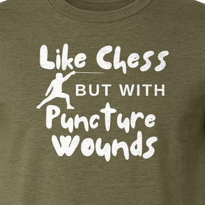 Fencing T-Shirt, Like Chess But With Puncture Wounds Funny Combat Sport Graphic for Fencers and Coaches