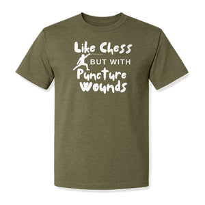 Fencing T-Shirt, Like Chess But With Puncture Wounds Funny Combat Sport Graphic for Fencers and Coaches