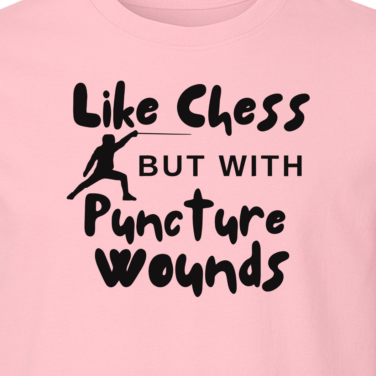 Fencing T-Shirt, Like Chess But With Puncture Wounds Funny Combat Sport Graphic for Fencers and Coaches