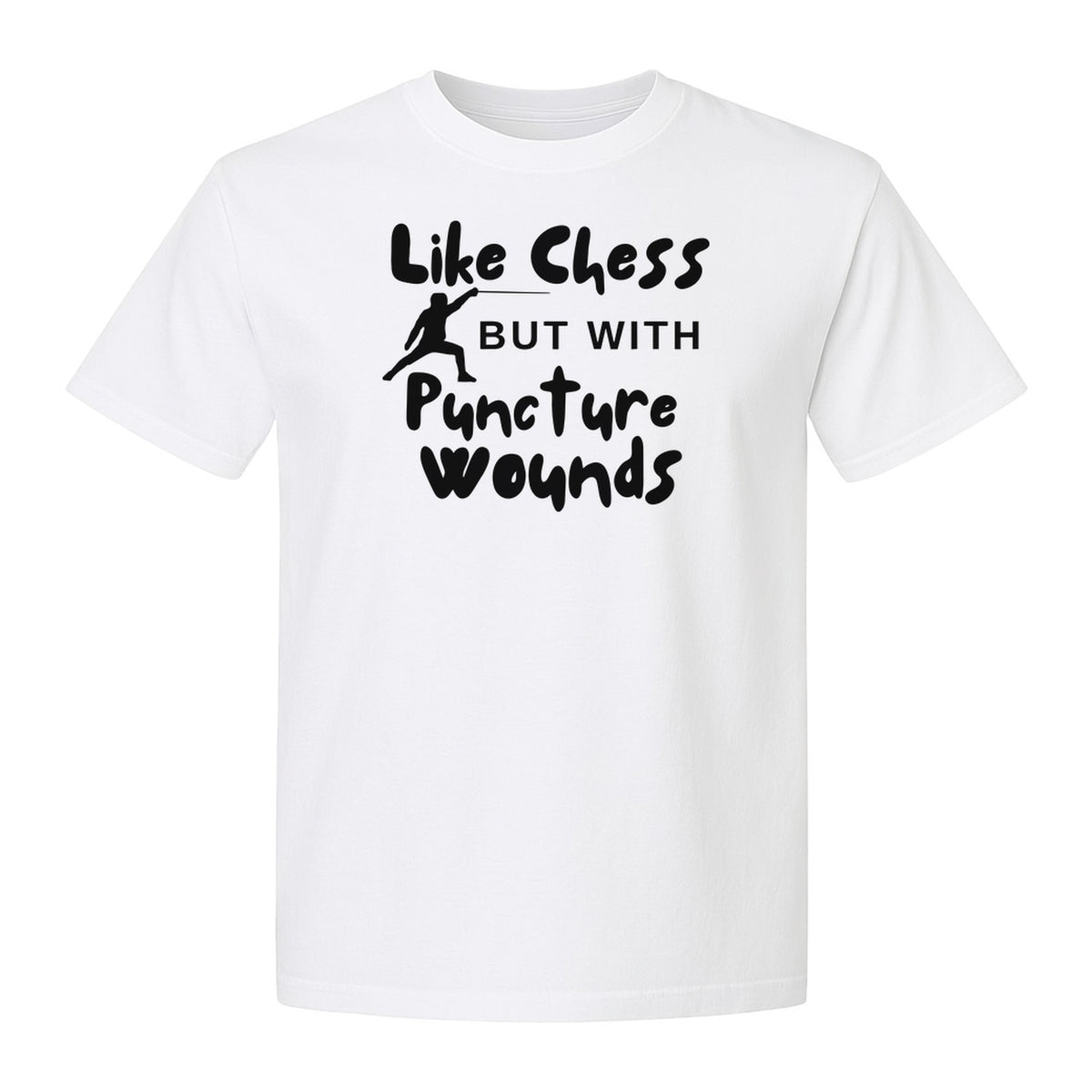 Fencing T-Shirt, Like Chess But With Puncture Wounds Funny Combat Sport Graphic for Fencers and Coaches