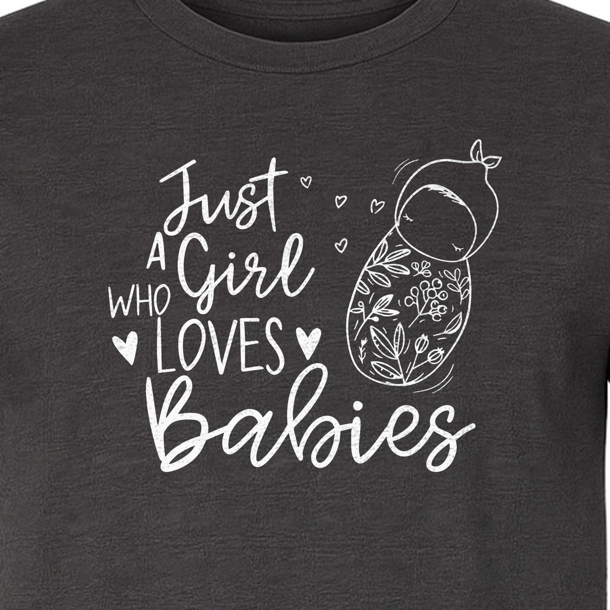 Doula T-Shirt, Just a Girl Who Loves Babies Floral Swaddle Design for Birth Workers and Midwives