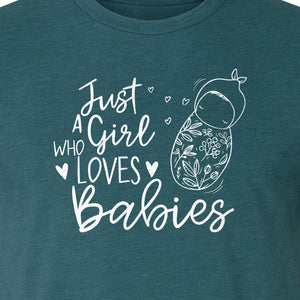 Doula T-Shirt, Just a Girl Who Loves Babies Floral Swaddle Design for Birth Workers and Midwives