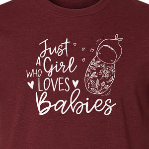 Doula T-Shirt, Just a Girl Who Loves Babies Floral Swaddle Design for Birth Workers and Midwives