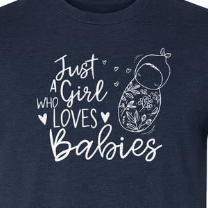 Doula T-Shirt, Just a Girl Who Loves Babies Floral Swaddle Design for Birth Workers and Midwives