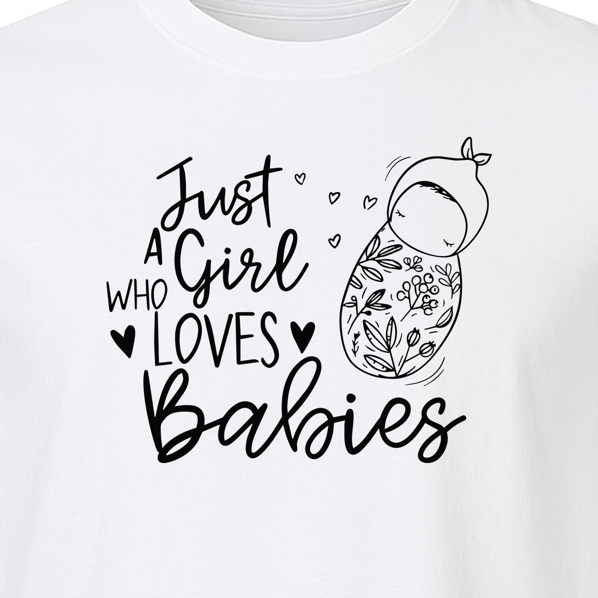 Doula T-Shirt, Just a Girl Who Loves Babies Floral Swaddle Design for Birth Workers and Midwives