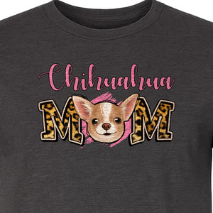 Chihuahua Mom T-Shirt, Leopard Print Dog Lover Gift for Proud Pet Parents