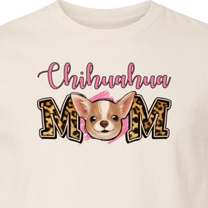Chihuahua Mom T-Shirt, Leopard Print Dog Lover Gift for Proud Pet Parents
