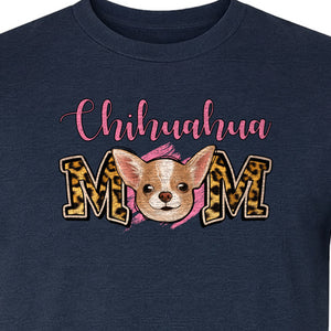 Chihuahua Mom T-Shirt, Leopard Print Dog Lover Gift for Proud Pet Parents