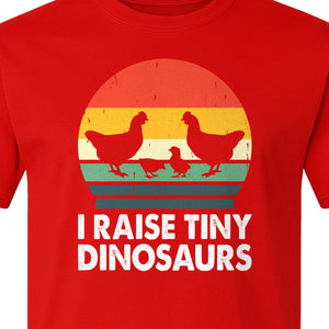 Chicken T-Shirt, I Raise Tiny Dinosaurs Retro Farm Life Graphic for Backyard Flock Owners and Homesteaders